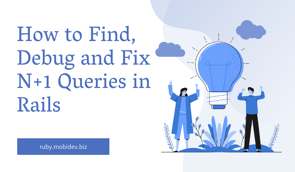 How to Find, Debug and Fix N+1 Queries in Rails - cover image